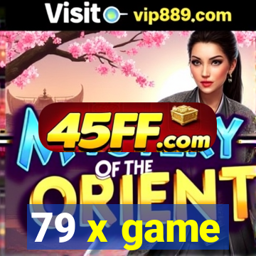 79 x game